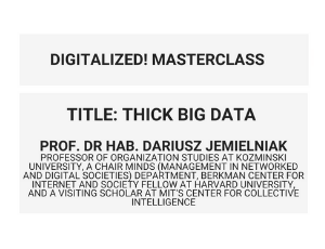 Digitalized! Masterclass: Thick big data, Prof. Dr hab. Dariusz Jemielniak